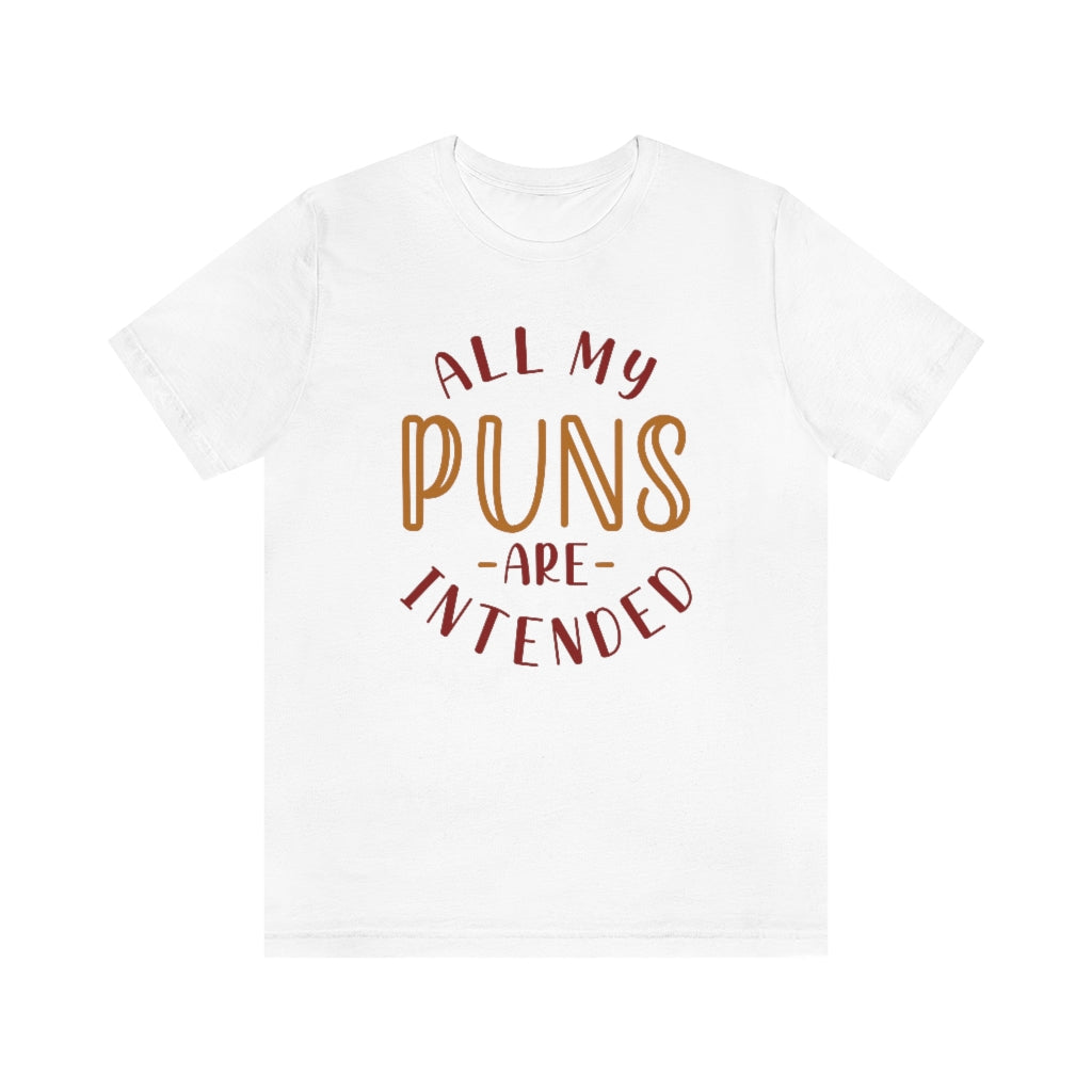 All My Puns Are Intended Unisex T-Shirt