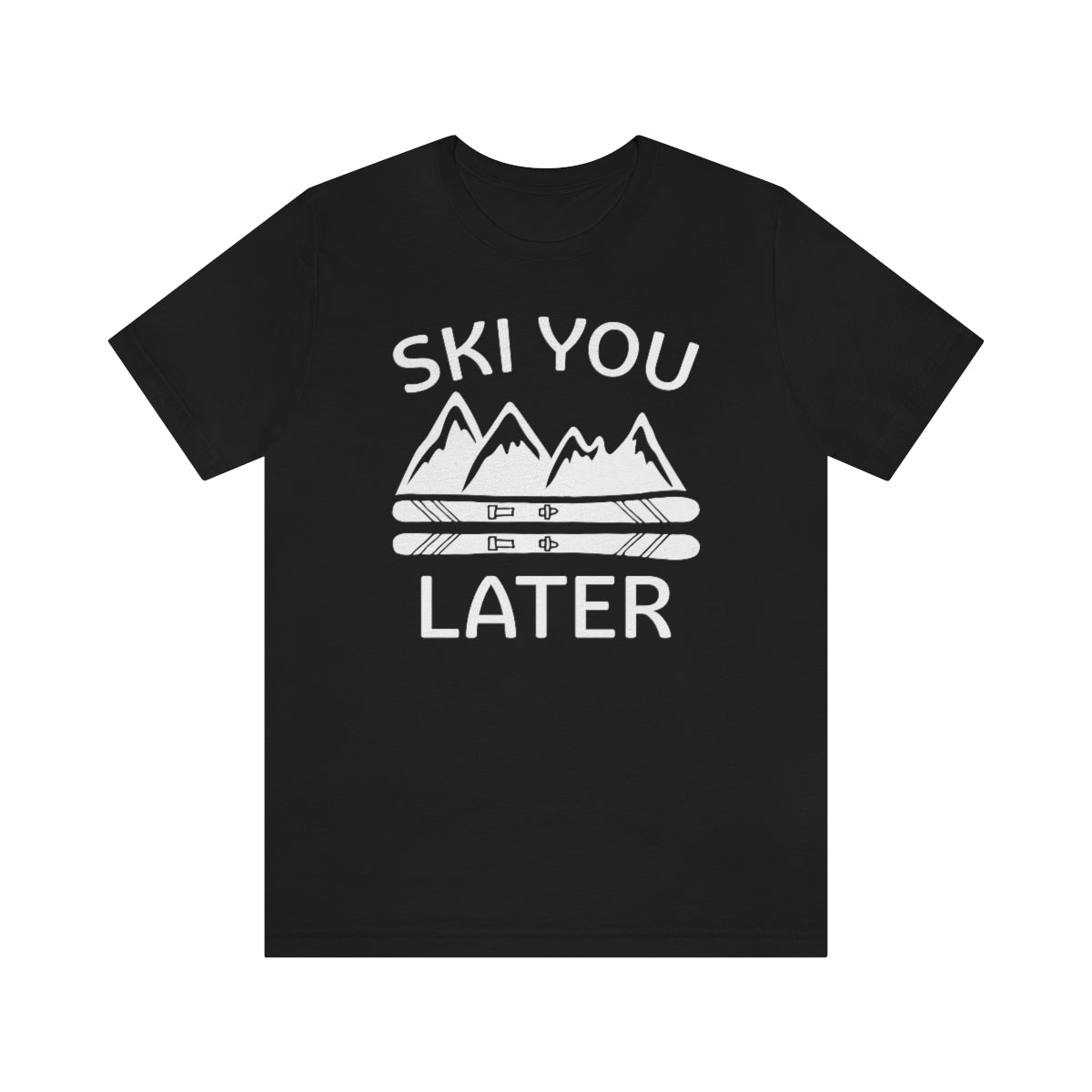 Ski You Later Unisex T-Shirt