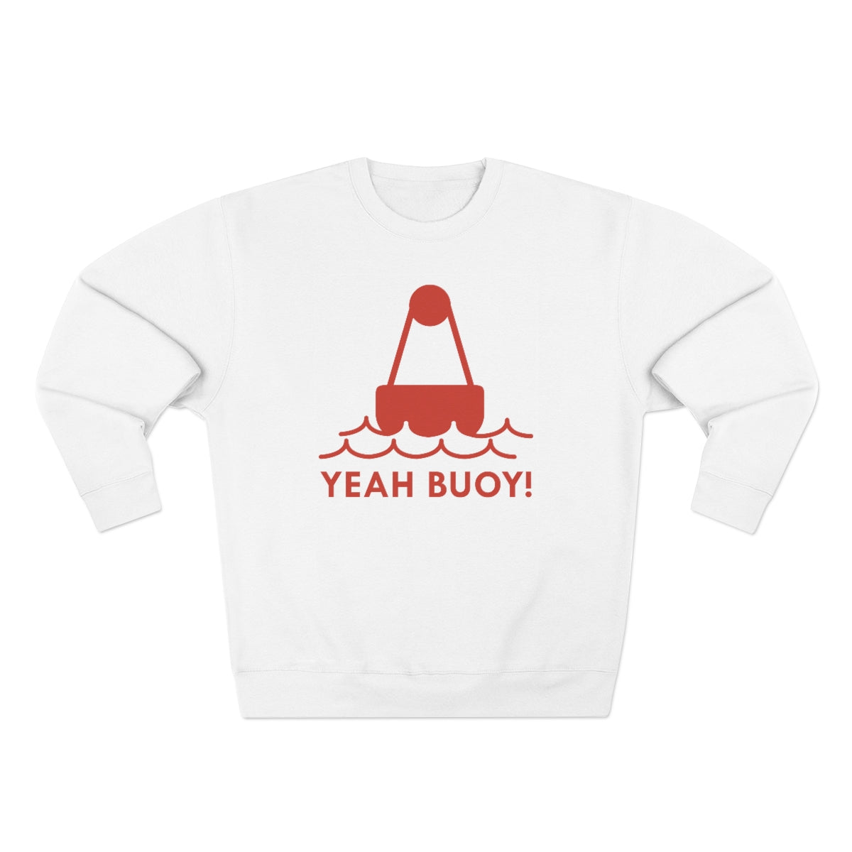 Yeah Buoy Unisex Sweatshirt