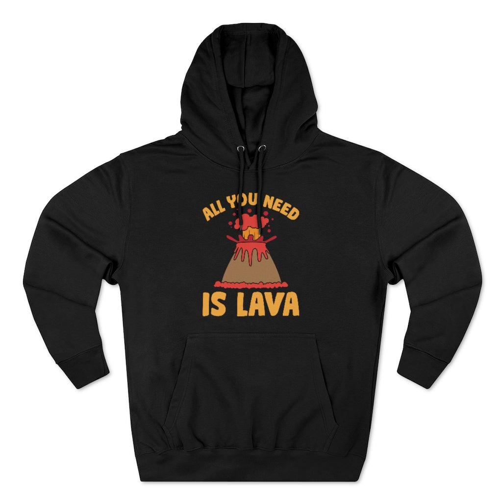 All You Need Is Lava Unisex Hoodie