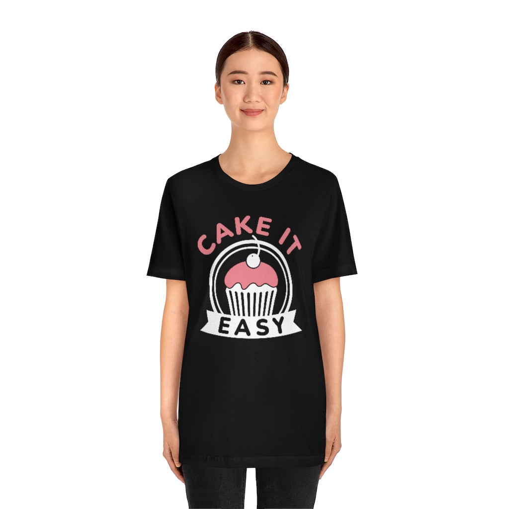 Cake It Easy Unisex T-Shirt