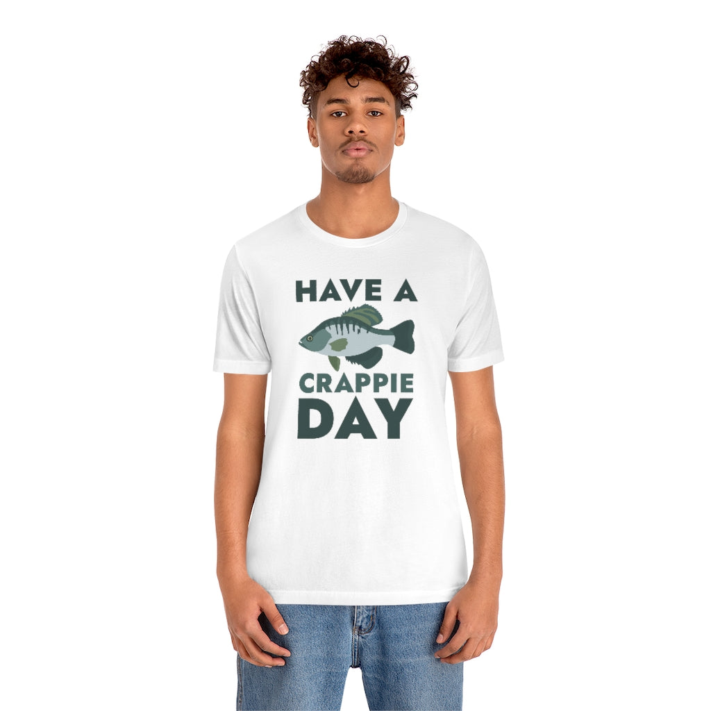 Have A Crappie Day Unisex T-Shirt