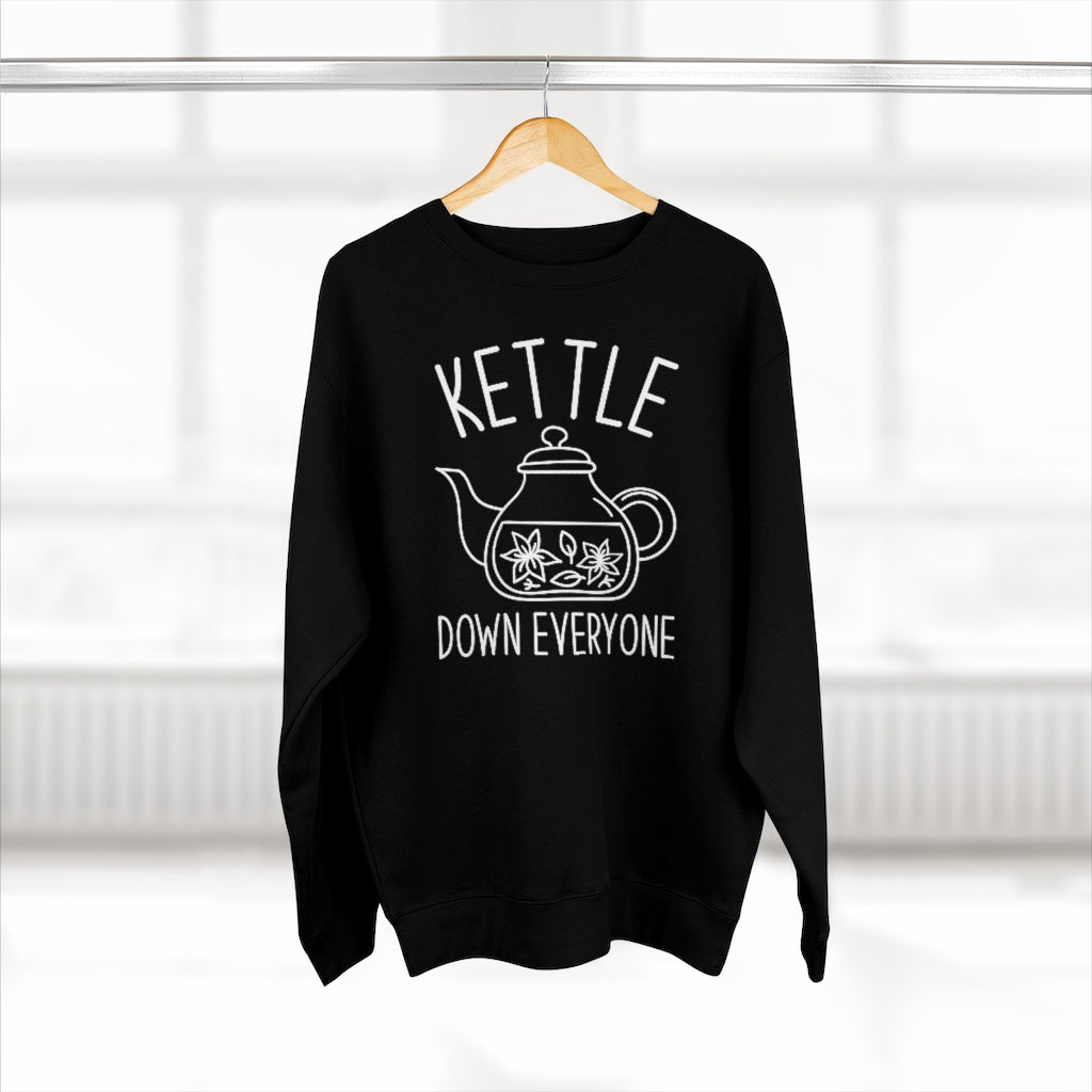 Kettle Down Everyone Unisex Sweatshirt