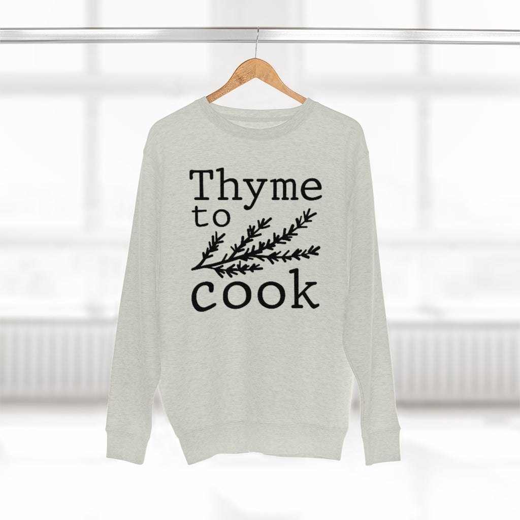 Thyme To Cook Unisex Sweatshirt