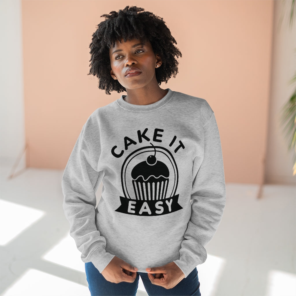 Cake It Easy Unisex Sweatshirt