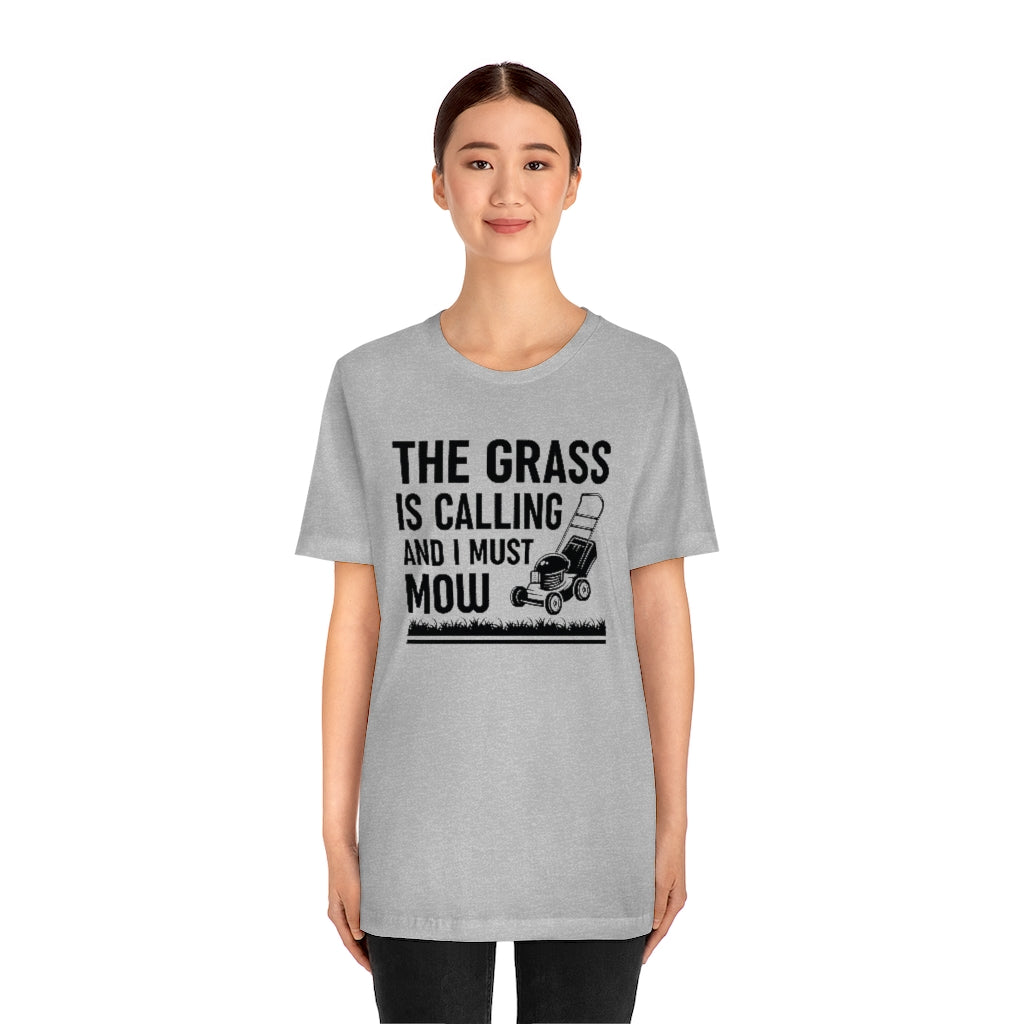 The Grass Is Calling And I Must Mow Unisex T-Shirt