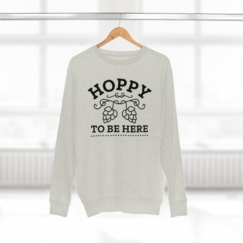 Hoppy To Be Here Unisex Sweatshirt