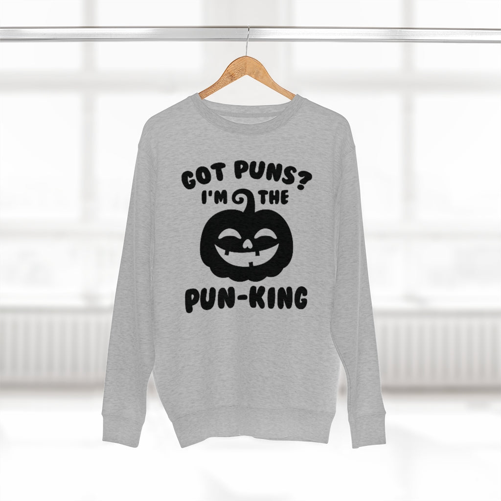 Got Puns I'm The Pun-King Unisex Sweatshirt