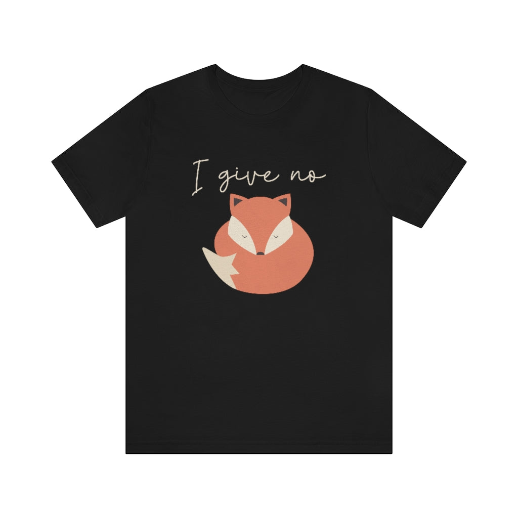 I Give No Fox Unisex T-Shirt