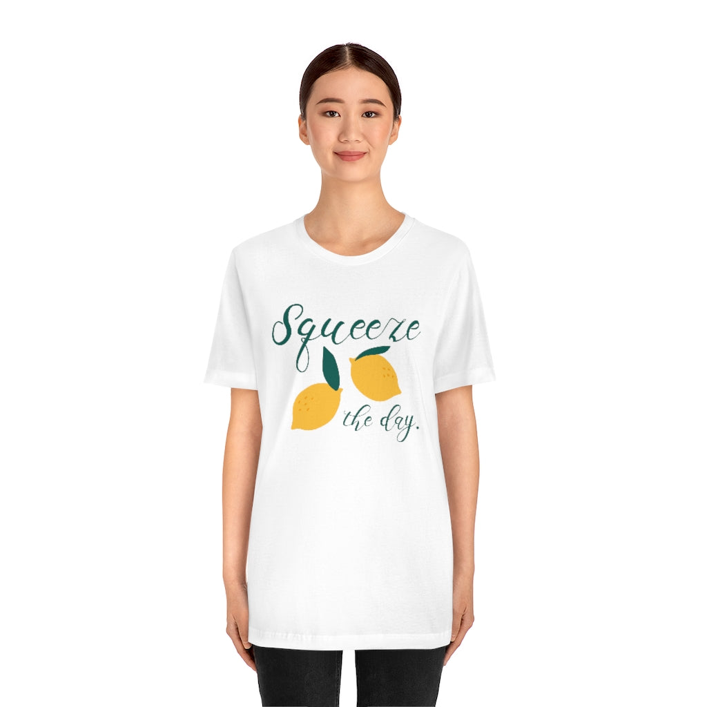 Sqeeze The Day Unisex T-Shirt