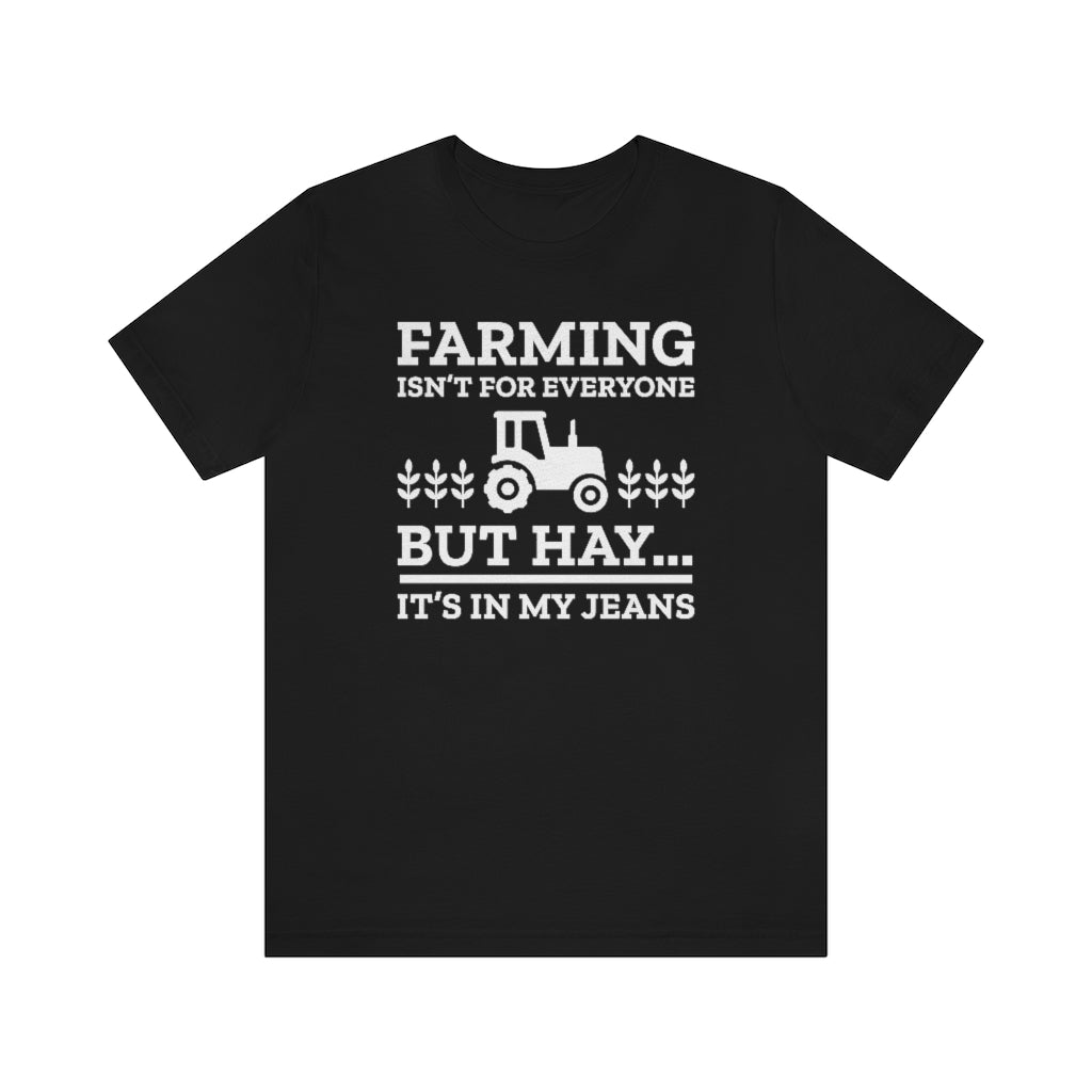 Farming Isn't For Everyone Unisex T-Shirt