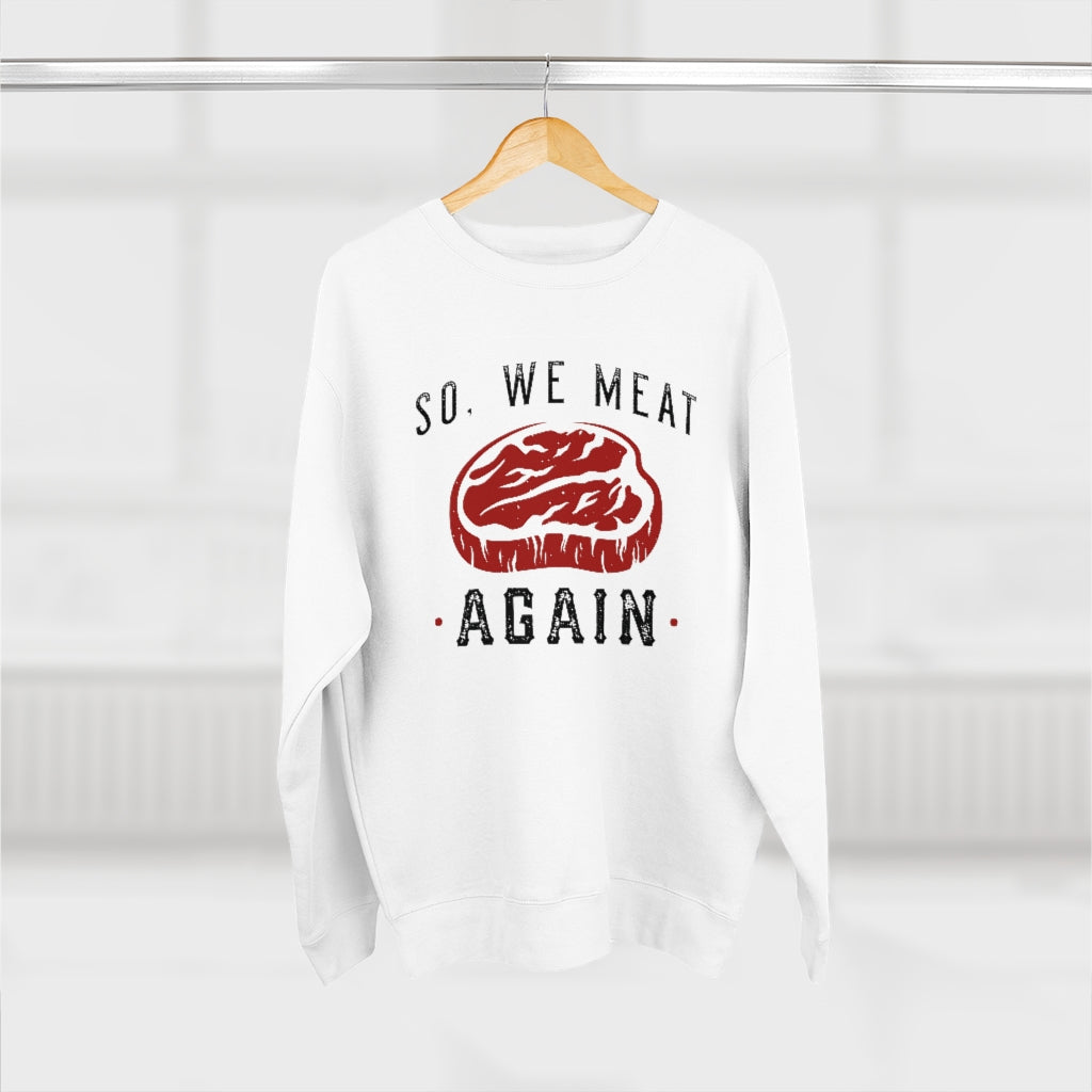 So We Meat Again Unisex Sweatshirt