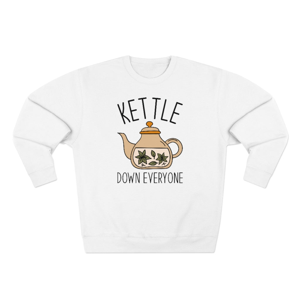 Kettle Down Everyone Unisex Sweatshirt