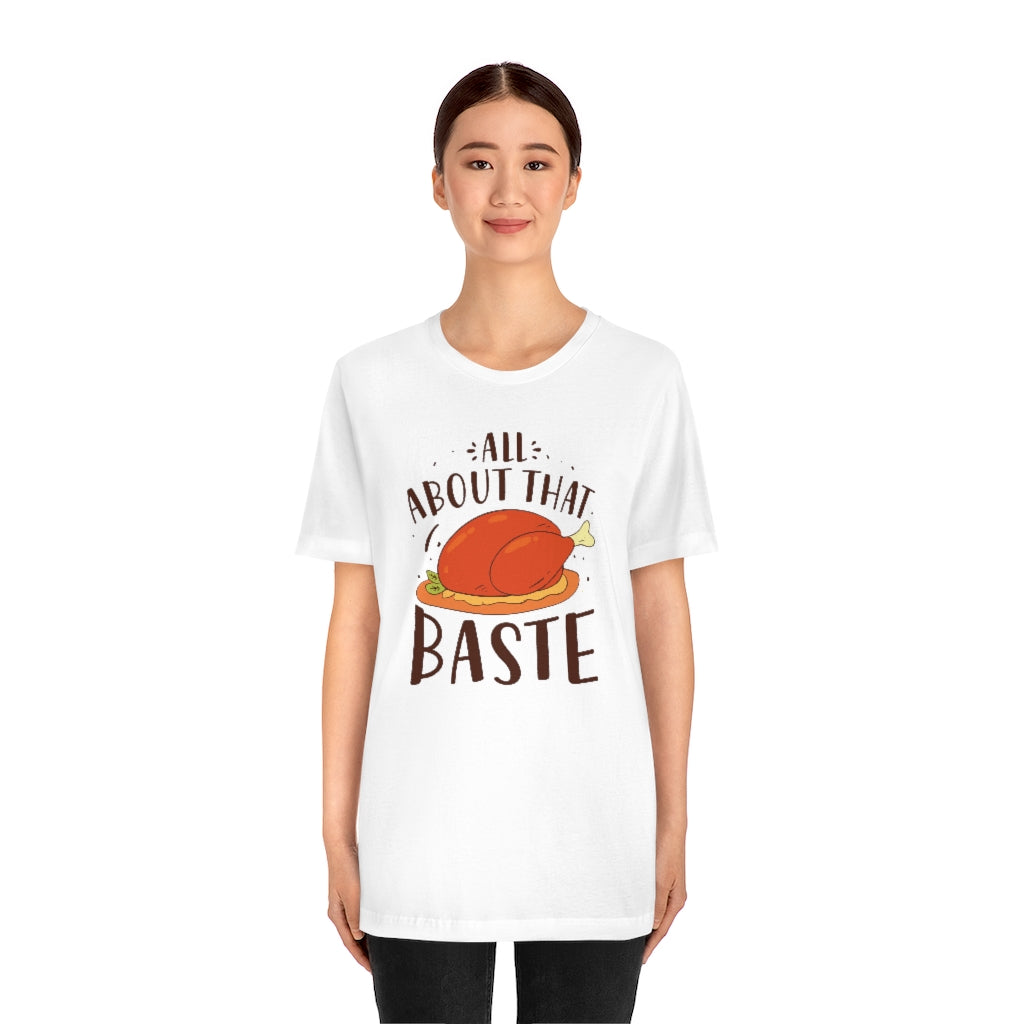 All About That Baste Unisex T-Shirt