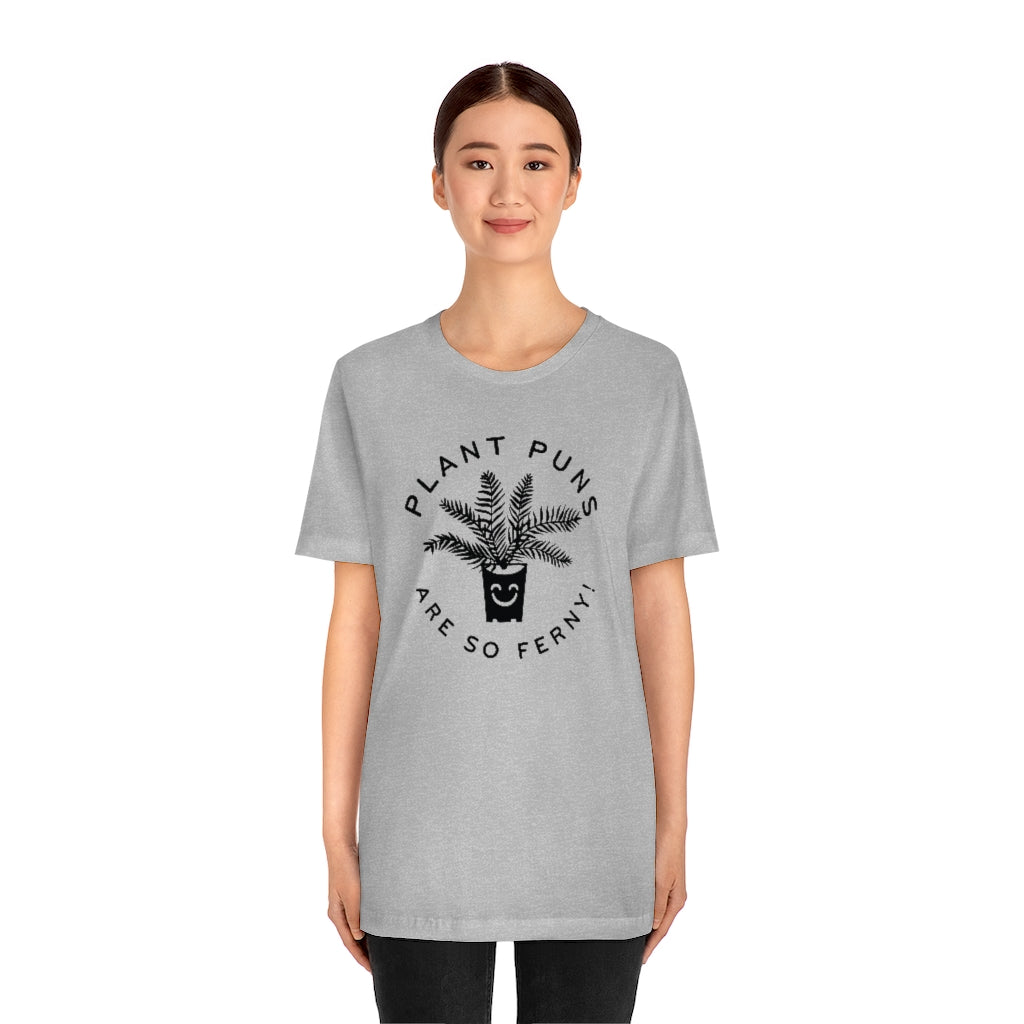 Plant Puns Are So Ferny Unisex T-Shirt