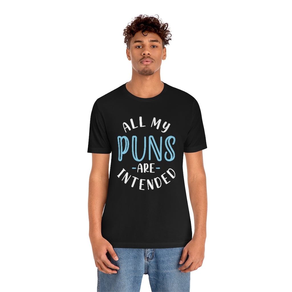 All My Puns Are Intended Unisex T-Shirt