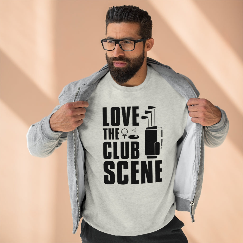 Love The Club Scene Unisex Sweatshirt