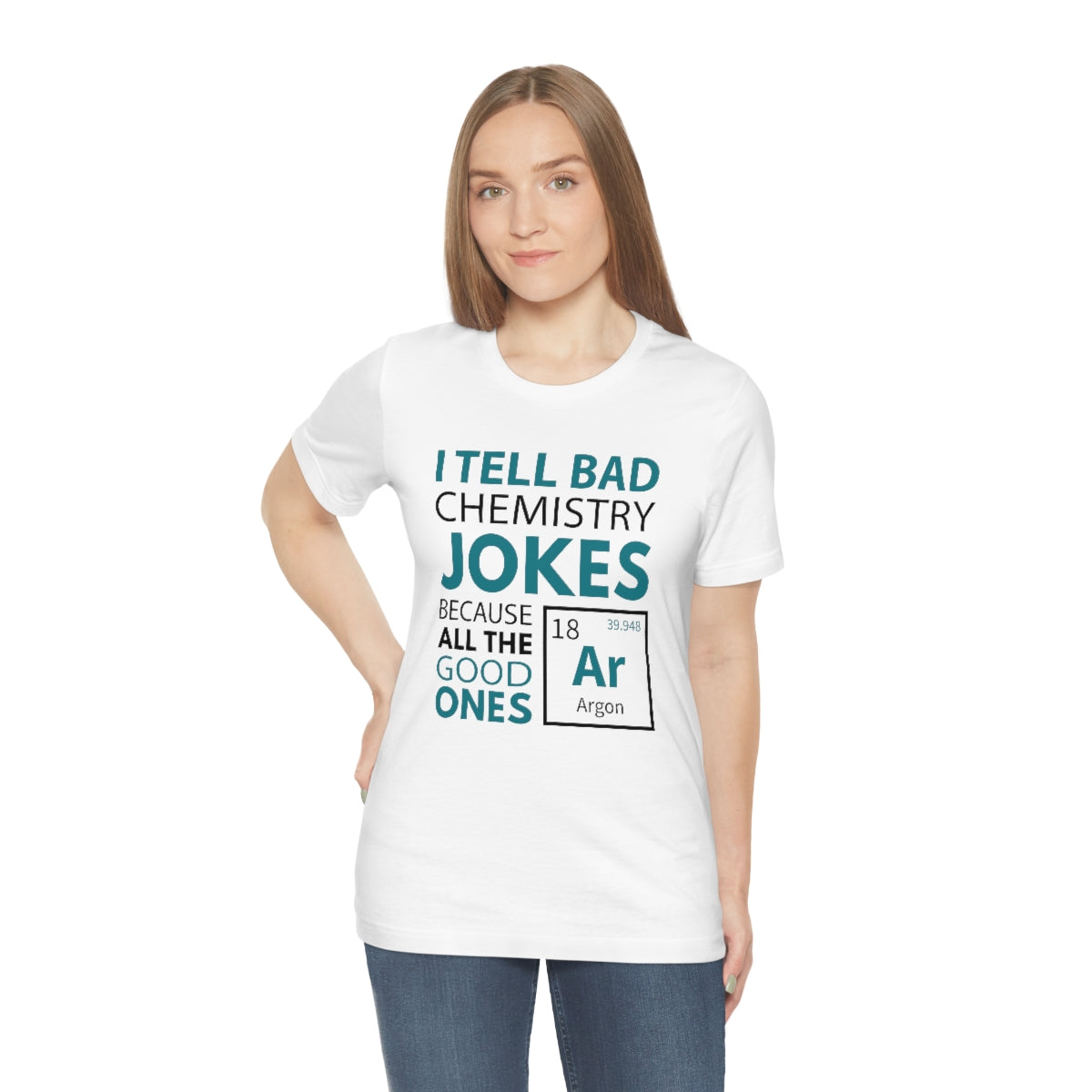 I Tell Bad Chemistry Jokes Because All The Good Ones Argon Unisex T-Shirt