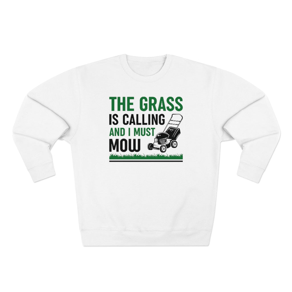 The Grass Is Calling And I Must Mow Unisex Sweatshirt