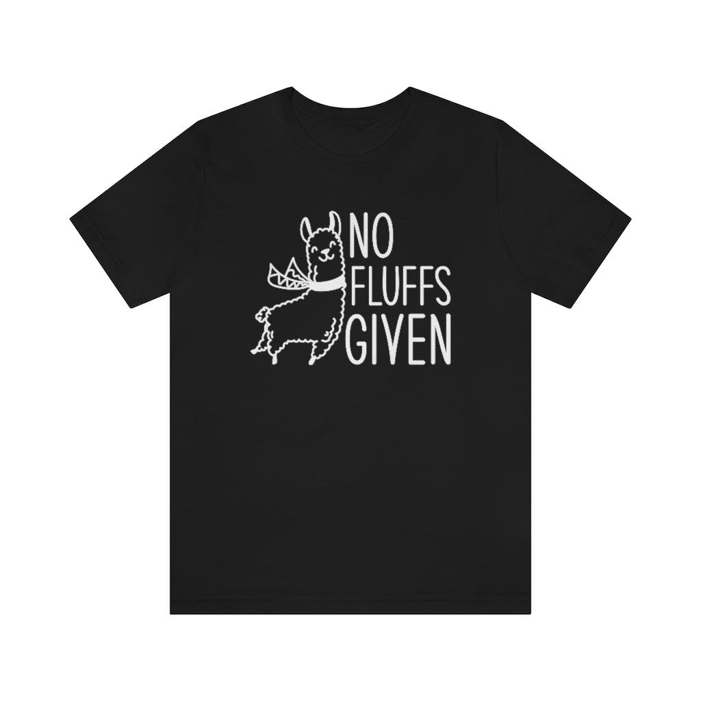 No Fluffs Given Unisex T-Shirt