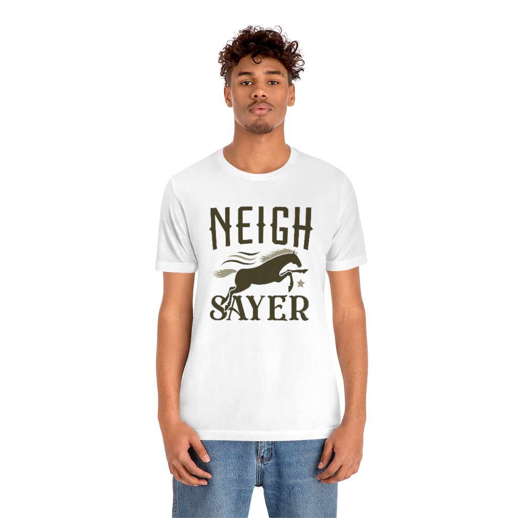 Neigh Sayer Unisex T-Shirt