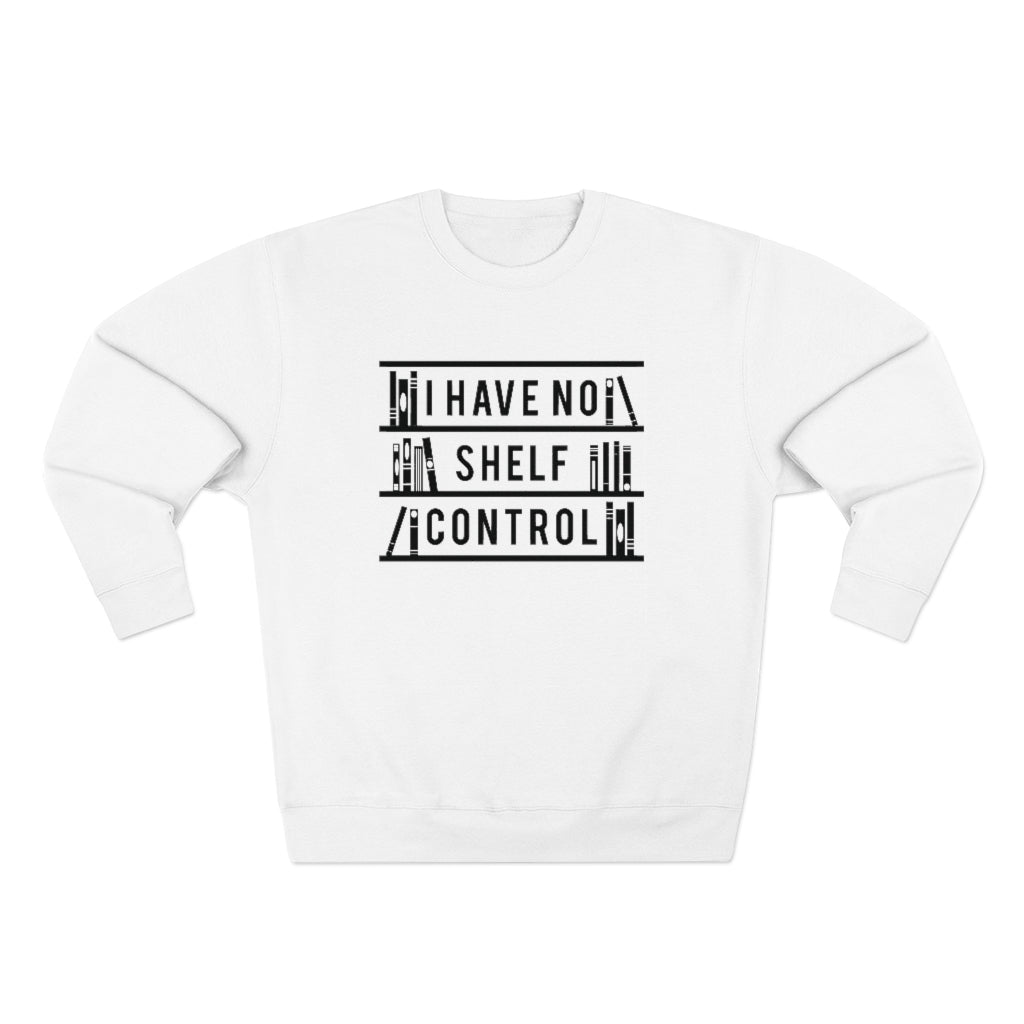 I Have No Shelf Control Unisex Sweatshirt