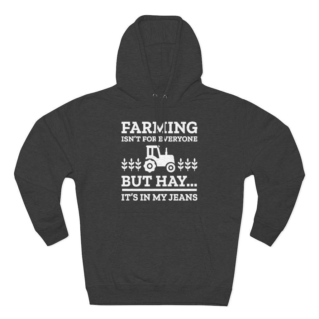 Farming Isn't For Everyone Unisex Hoodie