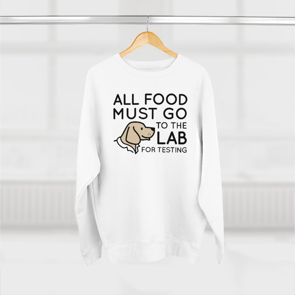 all food must go to the lab for testing unisex white dog pun sweatshirt