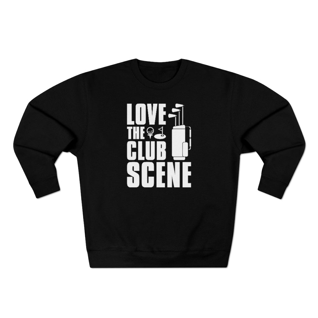 Love The Club Scene Unisex Sweatshirt