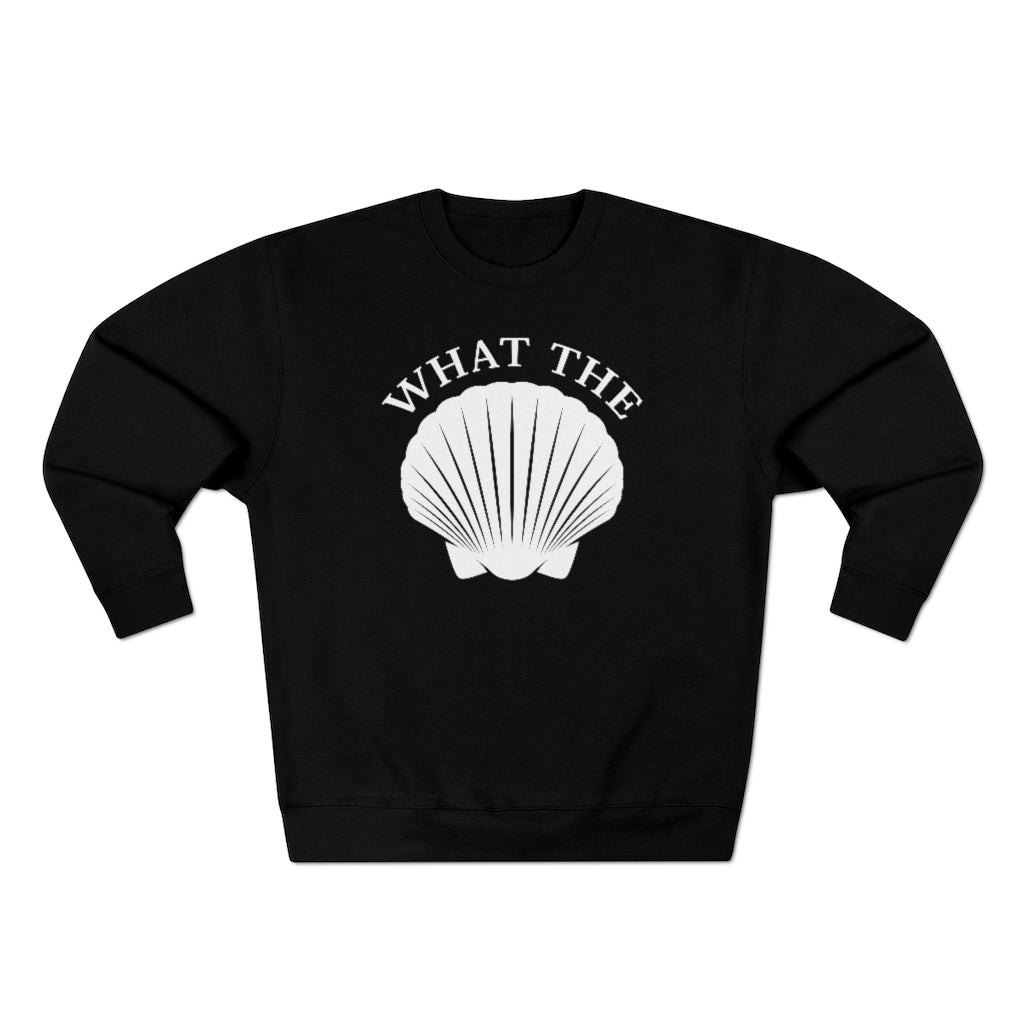 What The Shell Unisex Sweatshirt