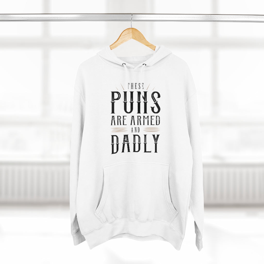 These Puns Are Armed And Dadly Unisex Hoodie