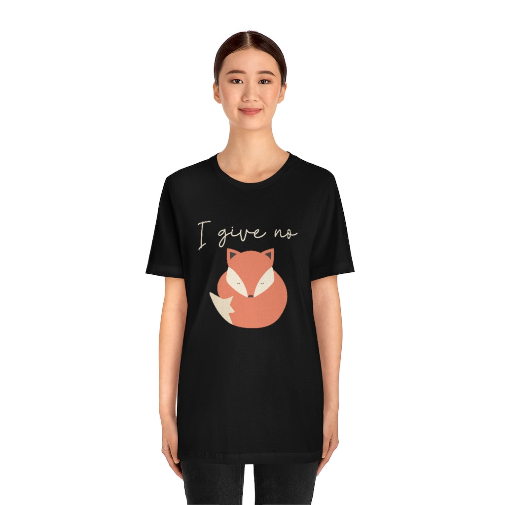 I Give No Fox Unisex T-Shirt