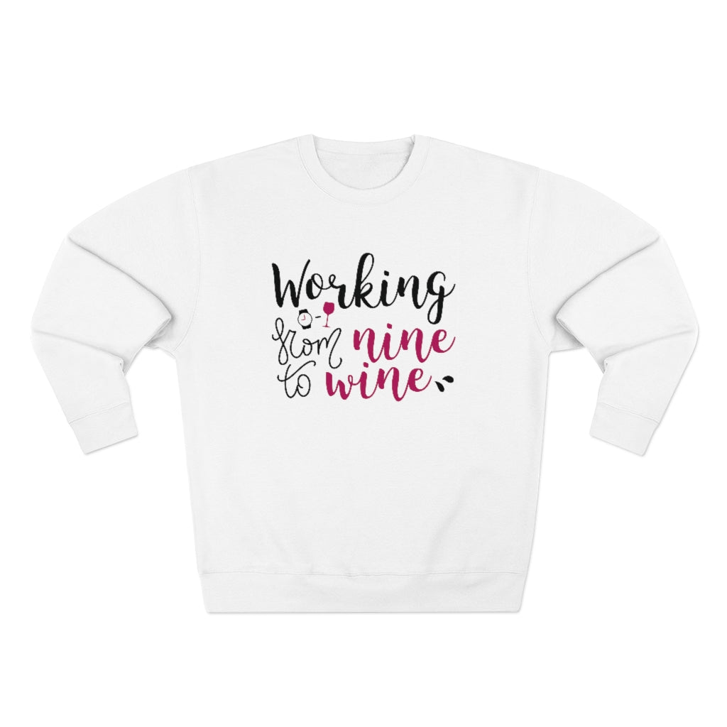 Working From Nine To Wine Unisex Sweatshirt