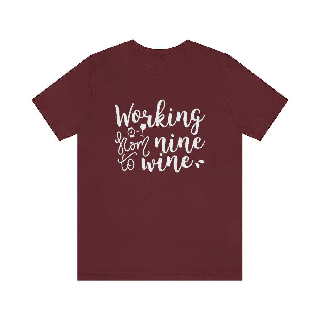 Working From Nine To Wine Unisex T-Shirt