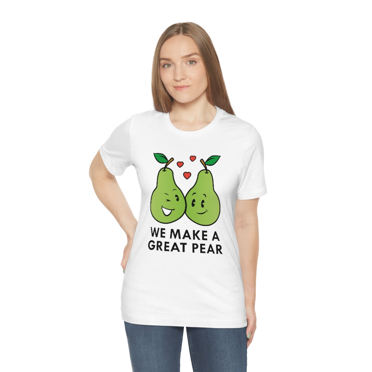 We Make A Great Pear Unisex T-Shirt