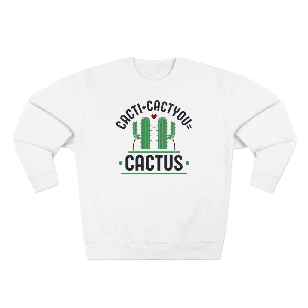 Cacti Cactyou Cactus Unisex Sweatshirt