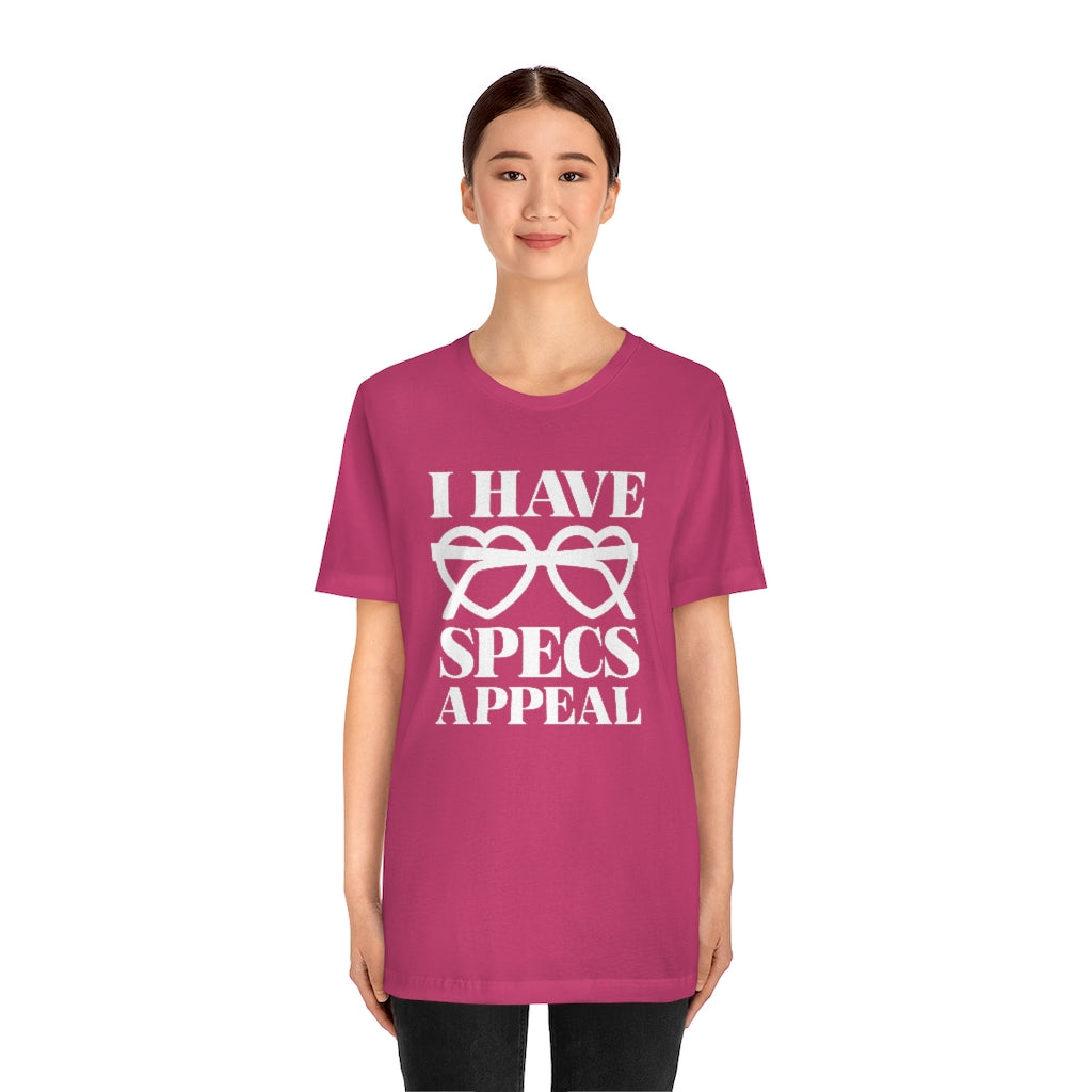 I Have Specs Appeal Unisex T-Shirt