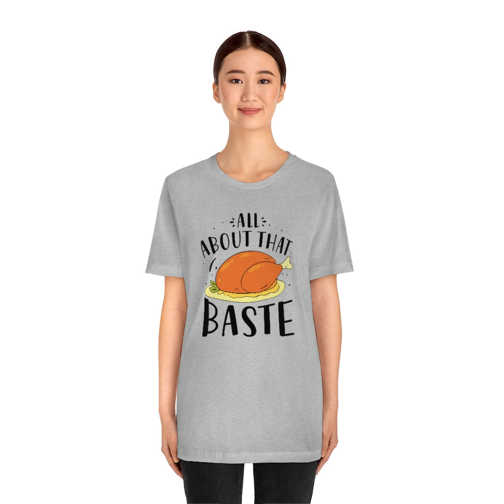 All About That Baste Unisex T-Shirt