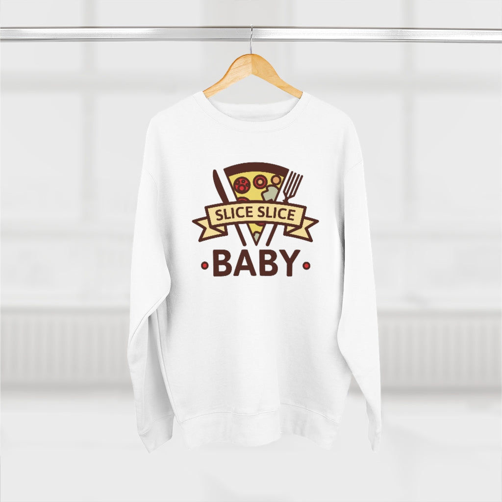 Slice Slice Baby Unisex Sweatshirt