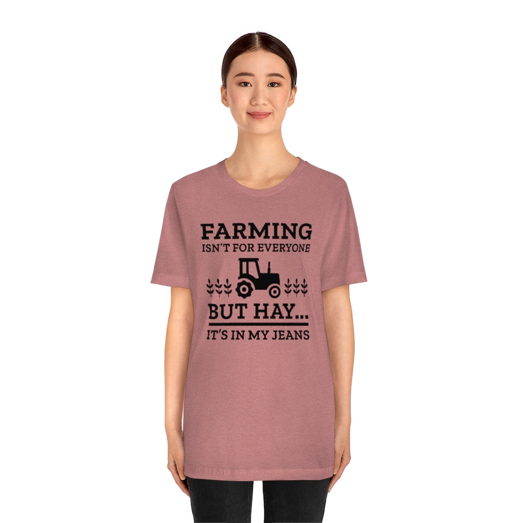 Farming Isn't For Everyone Unisex T-Shirt