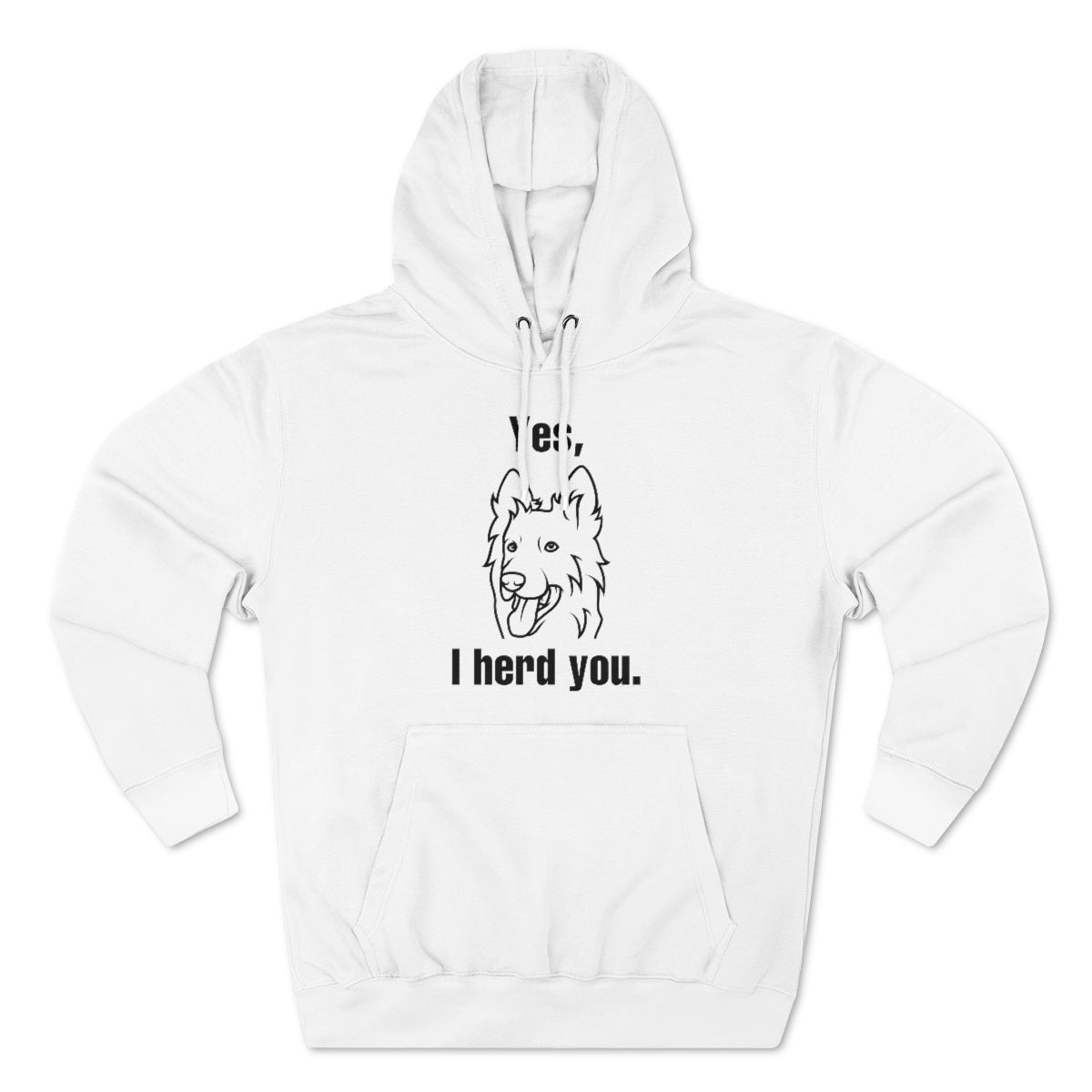 Yes I Herd You Unisex Hoodie