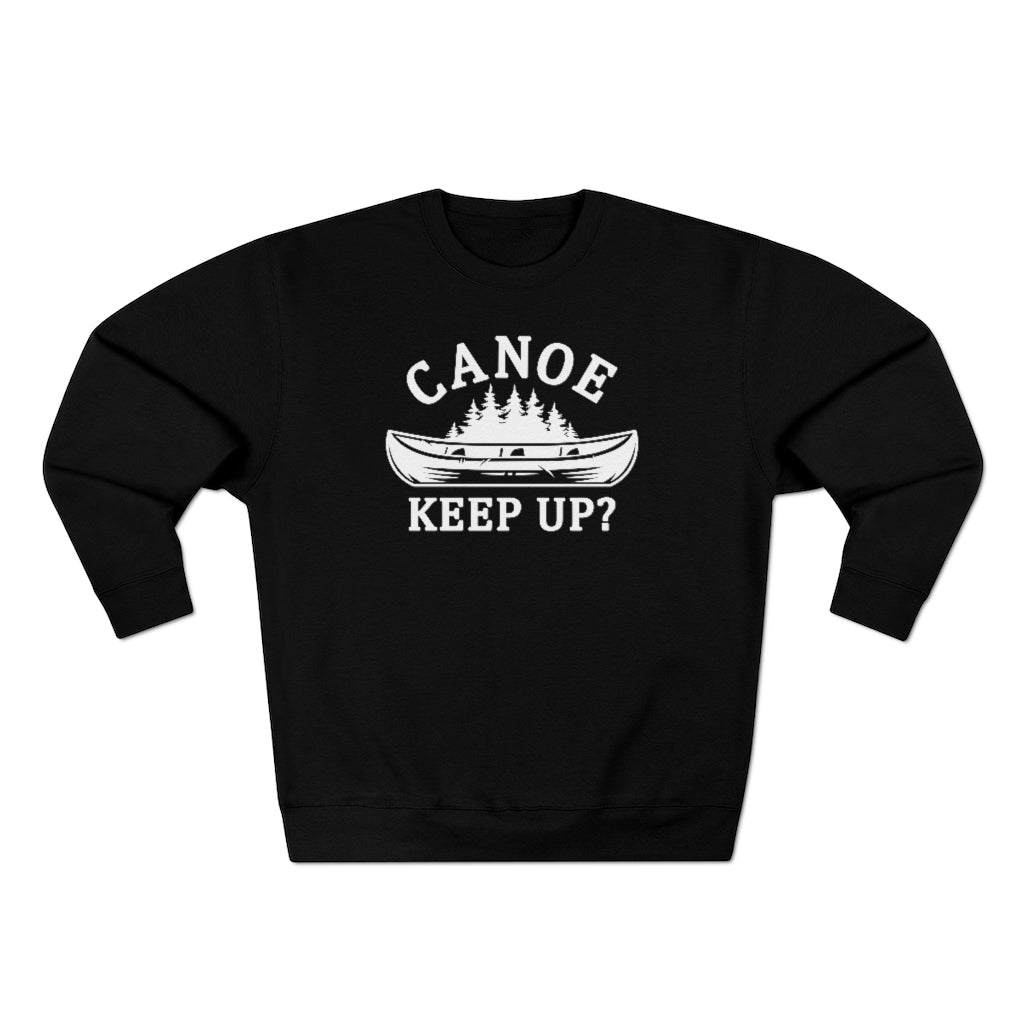 Canoe Keep Up Unisex Sweatshirt