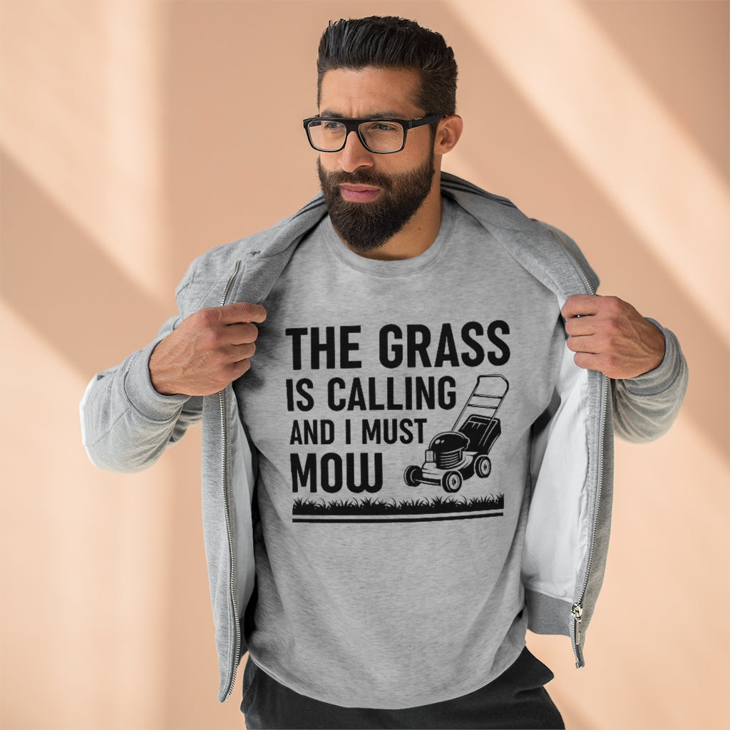 The Grass Is Calling And I Must Mow Unisex Sweatshirt