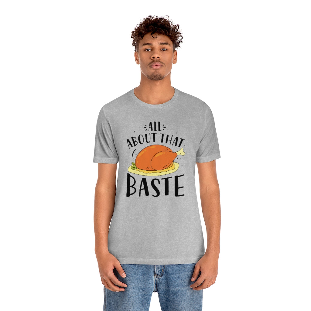 All About That Baste Unisex T-Shirt