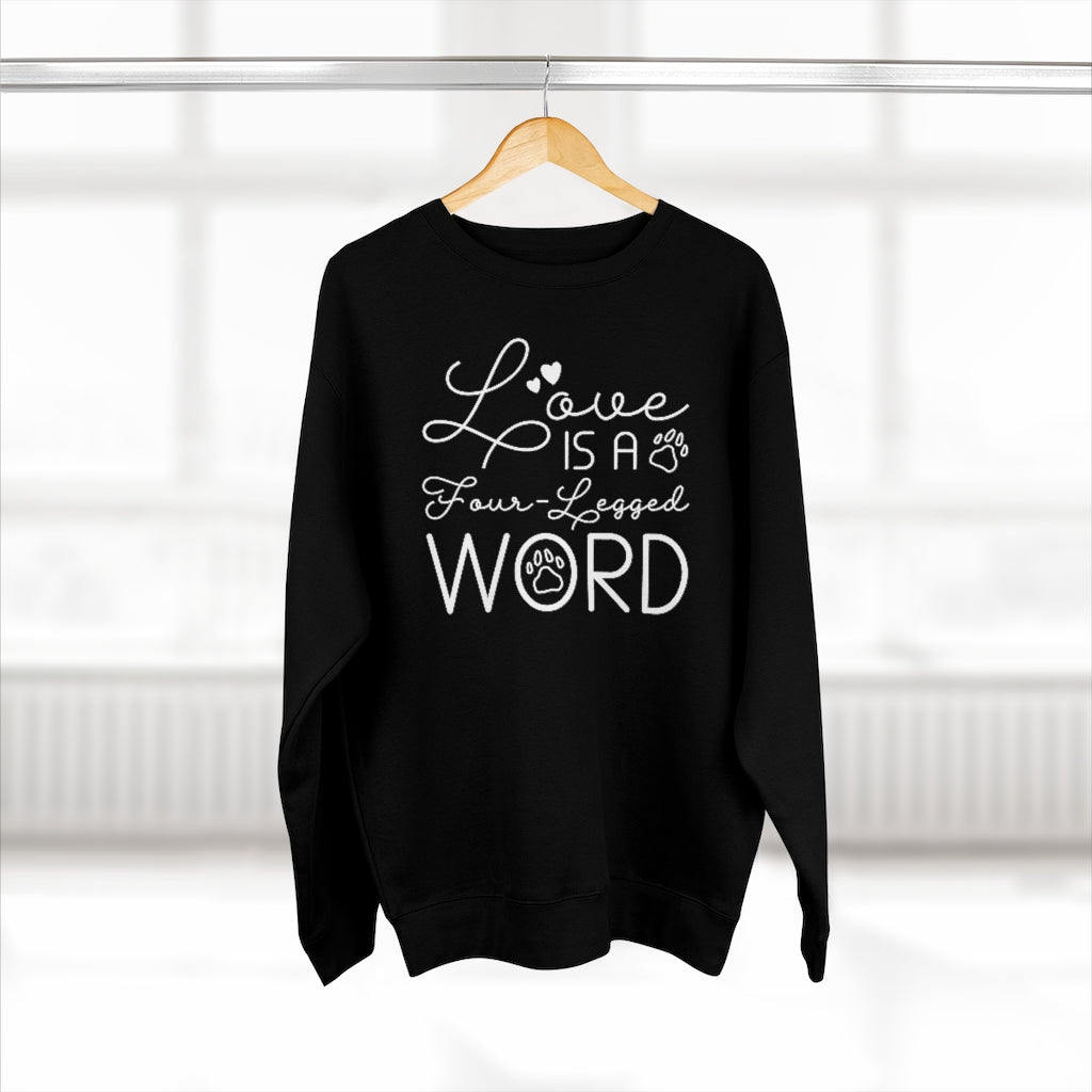 Love Is A Four-Legged Word Unisex Sweatshirt