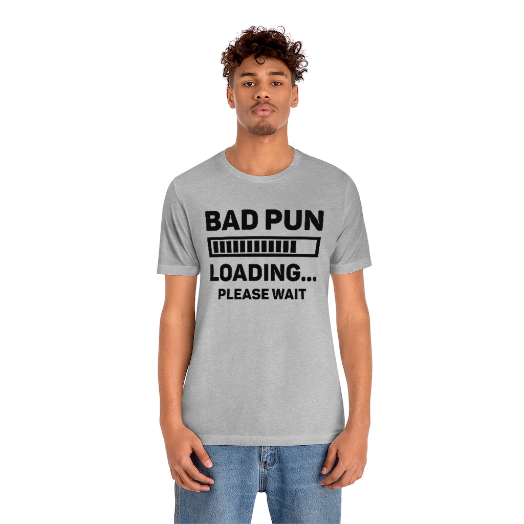 Bad Pun Loading Unisex T-Shirt