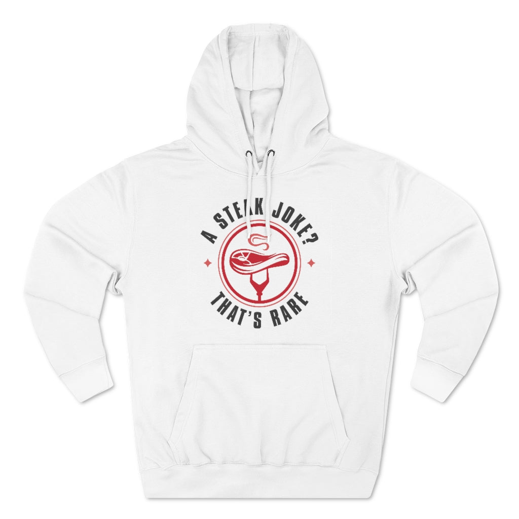 a steak joke that’s rare unisex white hoodie