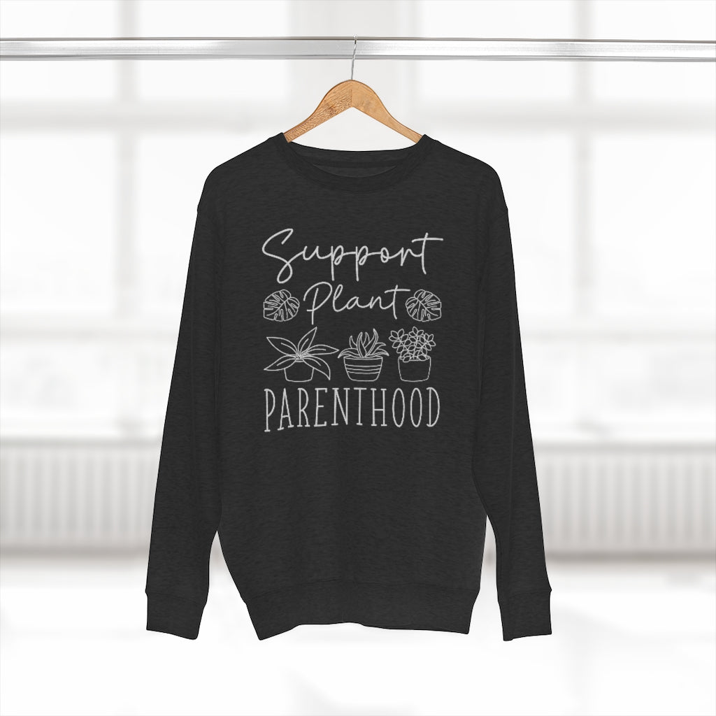 Support Plant Parenthood Unisex Sweatshirt