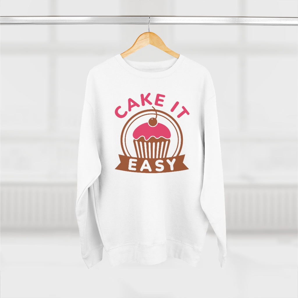 Cake It Easy Unisex Sweatshirt