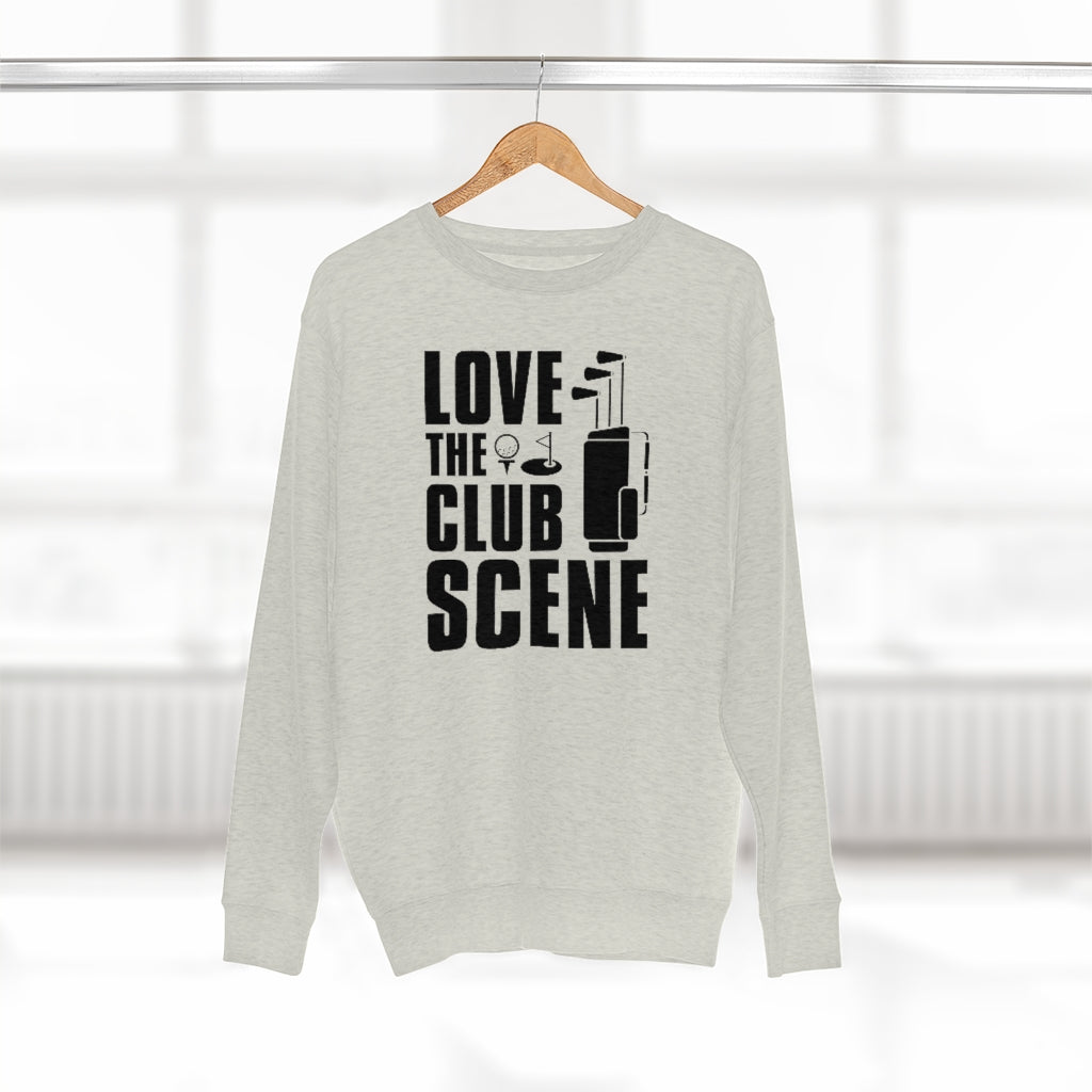 Love The Club Scene Unisex Sweatshirt